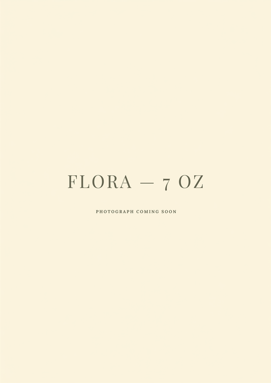 Flora, 7 oz — photograph coming soon